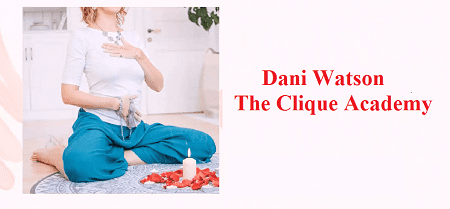 Dani Watson – The Clique Academy 2023 ( Full Course Download )