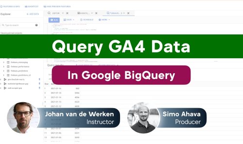 Simo Ahava – Google Analytics 4 in Big Query【2023】{FULL COURSE + VIDEO}