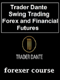 Trader Dante – ( Module 1 ) Swing Trading Forex and Financial Futures Course Download