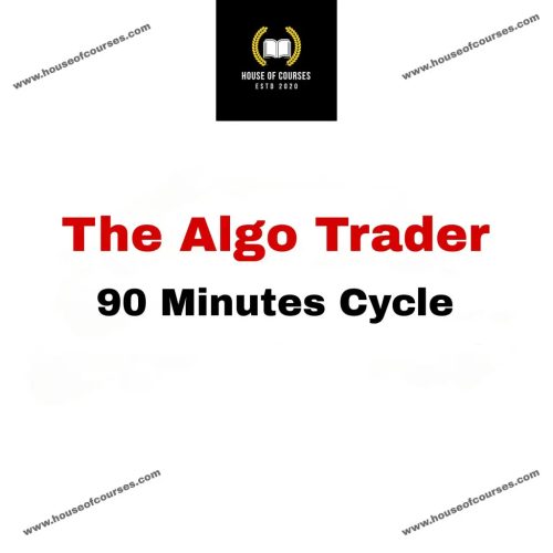 The Algo Trader - 90 minutes cycle (2023) { Full Course with Lifetime Updates and Access}