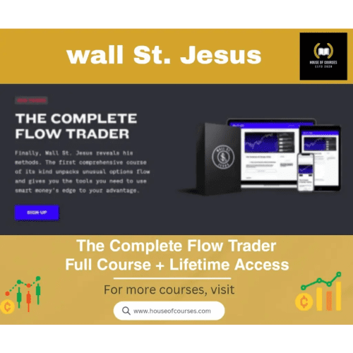 Wall St. Jesus - The Complete Flow Trader { Full Course with lifetime access}